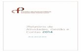 Relatório de Atividades, Gestão e Contas - cfp.pt · Conselho das Finanças Públicas Relatório de Atividades, Gestão e Contas — 2014 1 Primeira Parte ⁞ Relatório de Atividades