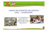 CURSO DE AGENTES DE DEFESA CIVIL – CADEC/2009.§ão-CADEC... · ... que Dispõe sobre o Sistema de Defesa Civil ... Codificação de Desastres, Ameaças e ... materiais e ambientais