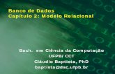Banco de Dados - Computação UFCGbaptista/cursos/BDadosI/Capitulo22.pdf · • O modelo relacional representa os dados num BD como uma coleção de tabelas (relações). • Cada