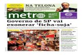 Governo de SP vai exonerar ‘ficha-suja’ · e da Metro Internacional. É publicado e distribuído gratuitamente de segunda a sexta em São Paulo, ABC paulista, Santos, Campinas,
