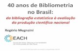 40 anos de Bibliometria no Brasil - oic.nap.usp.broic.nap.usp.br/wp-content/uploads/2012/02/11-11-28-RogerioMugnaini.pdf · 1926 - Lei de Lotka ... Bibliometria: inserção e desenvolvimento