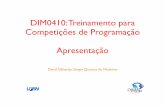 DIM0410: Treinamento para Competições de Programação ...vagner/courses/tap/material/Apresentacao.pdf · conceitos em uma segunda linguagem de programação, ... Plano da aula