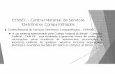 Central Notarial de Serviços Eletrônicos Compartilhados ...cartoriodurval.com.br/wp-content/uploads/sites/6/2018/01/AULA-01... · Federal - CNB-CF - cuja finalidade é gerenciar