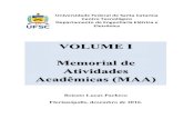 VOLUME I Memorial de Atividades Acadêmicas (MAA) · Memorial de Atividades Acadêmicas (MAA), documento de caráter descritivo, analítico, quantitativo e qualitativo, que destaca
