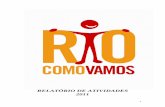 ROTEIRO RELATÓRIO DE ATIVIDADES 2011 - …riocomovamos.org.br/site/wp-content/uploads/2015/07/REL_DE... · 2 O Rio Como Vamos em 2011 deu seguimento e ampliou as atividades, sempre