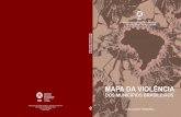 BRASILEIROS VIOLÊNCIA - bvsms.saude.gov.brbvsms.saude.gov.br/bvs/publicacoes/mapa_da_violencia_baixa1.pdf · julio jacobo waiselfisz violÊncia brasileiros organizaÇÃo dos estados