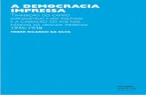 a democracia impressa - deivissonlopes.files.wordpress.com · - História. 4. Governo e imprensa - Brasil - História. 5. Partido ... apesar de todas essas dificuldades ... da democracia
