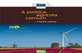 A política agrícola comum - Gabinete de Planeamento ...213.30.17.29/PAC/PAC_explicada/PAC_historia_continua.pdf · A cada ano que passa, os agricultores produzem mais alimentos.