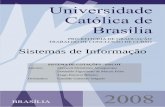 Sistemas de Informação - repositorio.ucb.br · Sistemas de Informação . UCB - Universidade Católica de Brasília Curso de Bacharelado em Sistemas de Informação . Sistema de