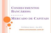 CONHECIMENTOS BANCÁRIOS - concursocec.com.br ·  Prof.Nelson Guerra –Ano 2012 CONHECIMENTOS BANCÁRIOS: - - - - - - MERCADO DE CAPITAIS