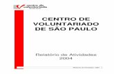 CENTRO DE VOLUNTARIADO DE SÃO PAULOvoluntariado.org.br/sms/files/Relatorio anual 2004 oficial.pdf · para incentivar e consolidar a cultura do voluntariado empreendedor, ... Relatório