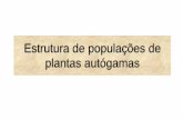 Estrutura de populações de plantas autógamas - uenf.bruenf.br/Uenf/Downloads/LMGV_8765_1336600865.pdf · A autofecundação sucessiva leva a homozigose semelhantes genótipo homozigótico