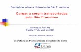 Cargas a serem transportadas pelo São Franciscoweb.antaq.gov.br/Portal/pdf/Palestras/PalestraAntonioValenca.pdf · Secretaria de Planejamento do Estado da Bahia Promoção ANTAQ