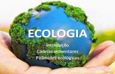 ECOLOGIA - zaccaria.g12.br Fundamental II/Série 17... · • A Floresta Amazônica apresenta uma vegetação riquíssima. E a variedade de animais também é enorme. O que a Ecologia