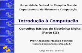 Introdução à Computaçãojoseana/IC_NA11.pdf · 2018-03-05 · –Gerador/Verificador de Paridade Aplicações de Circuitos Combinacionais . DSC/CEEI/UFCG 3 Aplicações de Circuitos