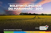BOLETIM CLIMÁTICO DO MARANHÃO - 2017 · MÁRCIO JOSÉ HONAISER ... MAYRON LUÍS ARAÚJO FIGUEIREDO TATIANE RODRIGUES MENDONÇA REVISÃO IZABEL GOMES DE ALMEIDA DIAGRAMAÇÃO JHONATHAN