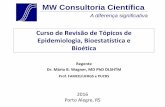 MW Consultoria Científica - mwc.com.brmwc.com.br/files/Slides-Rebb2016.pdfObjetivos do curso •Revisar os princípios fundamentais da Epidemiologia, da Bioestatística e da Bioética
