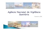 Agência Nacional de Vigilância Sanitária - SDAS · ANVISA A Anvisa tem como responsabilidade garantir o controle sanitário de portos, aeroportos e fronteiras, bem como a proteção