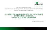 O ENADE COMO INDICADOR DE QUALIDADE DO ENSINO …porteiras.r.unipampa.edu.br/portais/prograd/files/2018/01/enade... · 2 O ENADE • São indicadores de qualidade: Índice Geral de