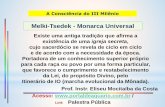 Melki-Tsedek - Monarca Universal · REI DO MUNDO, um ser enigmático, ... comum no mundo ocidental que ele soube ... fazendo com que seja aceito por aquele