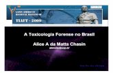 ALICE cHASINToxicologia Forense no Brasil - Temas Diversos XXX... · 3 –Carbamazepina 4 –Fluoxetina 5 –Morfina 6 –Bromazepan 7 –Fenitoína 8 –Fenobarbital ... (N, N-dimetiltriptamina),