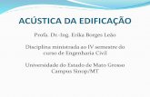 ACÚSTICA DA EDIFICAÇÃO - Campus universitário de Sinopsinop.unemat.br/site_antigo/prof/foto_p_downloads/fot_14334aula_4... · Analisar as frequências das principais fontes de