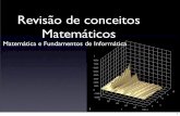 Revisão de conceitos Matemáticos - macx.xpg.com.br · como única propriedade o número de elementos que contém. 2 2. Conjuntos Representação ... A função normalmente é simbolizada