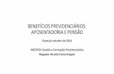 BENEFÍCIOS PREVIDENCIÁRIOS: APOSENTADORIA E PENSÃOguarujaprevidencia.com.br/.../2016/10/Slide-Magadar-Aposentadoria.pdf · aposentadoria por idade –como calcular ... aposentadoria