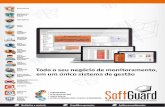 Todo o seu negócio de monitoramento, em um único sistema de …softguard.com/descargas/SG_portugues_2015.pdf · completa de contas de acordo com o per˜l do usuário, relatórios