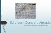 Estrutura – Concreto Armado · • A amostra deve ser colhida no terço médio do caminhão-betoneira; • A coleta deve ser feita cortando-se o fluxo de descarga do concreto, utilizando-se