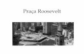 Praça Roosevelt - Urban Changeurbanchange.eu/arquivos/downloads/Roosevelt.pdf · espaços (edifício multifuncional) Dados quantitativo s sobre a Roosevelt. A influência da topografia
