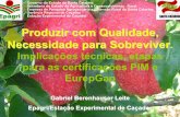 Produzir com Qualidade, Necessidade para Sobreviver · para as certificações PIM e ... Empresa de Pesquisa Agropecuária e Extensão Rural de Santa Catarina ... fornecimento de
