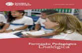 Formação Pedagógica Dialógicawefithomologa.s3.amazonaws.com/wp-content/uploads/2015/07... · criança pode aprender quando tem o apoio educacional adequado. Outra contribuição