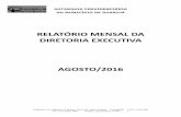 RELATÓRIO MENSAL DA DIRETORIA EXECUTIVA · Relatório Mensal da Diretoria Executiva da Guarujá Previdência referente à competência de Agosto/16. Esclarecemos, que o referido