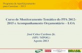 Curso de Monitoramento Temático do PPA 2012- 2015 e ...repositorio.enap.gov.br/bitstream/1/822/2/1 - José Celso Cardoso... · Governo JK – ... transformando esta atividade em
