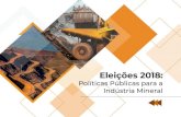 Políticas Públicas para a Indústria Mineralportaldamineracao.com.br/.../eleicoes-2018-politicas-publicas-para... · A atividade mineral, pela sua natureza, é caracterizada como