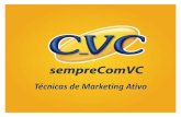 Técnicas de Marketing Ativo - vendamaiscvc.com.brvendamaiscvc.com.br/index/wp-content/uploads/2014/10/Marketing... · Os primeiros 30 segundos de sua chamada são fundamentais para