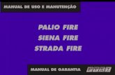 PALIO FIRE SIENA FIRE STRADA FIRE - fiat.com.br · Preparamos este manual para que você possa conhecer cada detalhe do Fiat Palio Fire Flex, Siena Fire Flex e Strada Fire, assim,