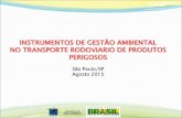 INSTRUMENTOS DE GESTÃO AMBIENTAL NO TRANSPORTE … · emissão do Certificado de Regularidade Ambiental, em ... Contribuir para a segurança do transporte de substâncias nocivas