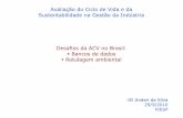ACV - Gil Anderi da Silva [Modo de Compatibilidade]az545403.vo.msecnd.net/uploads/2012/06/acv_gil_anderi_silva.pdf · Avaliação do Ciclo de Vida e da Sustentabilidade na Gestão