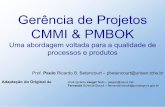 Gerência de Projetos CMMI & PMBOK - urisan.tche.brpbetencourt/engsoftIII/Gerencia_de_Projetos.pdf · cliente e a equipe do projeto de software dos requisitos do cliente que serão