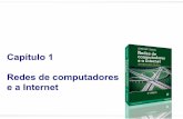 Capítulo 1 Redes de computadores e a Internet - ic.uff.brlsousa/redes_i/cap-1.pdf · Como esses computadores se 36 interligam para formar uma rede? A camada de rede lida com pacotes