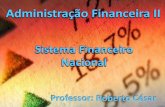 Administração Financeira II - Prof. Roberto César · desenvolvimento, constituindo-se em uma só Instituição Financeira de ... ROSS, Stephen. et al. Administração Financeira: