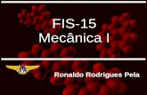 FIS-15 Mecânica I - ief.ita.brrrpela/downloads/fis15/FIS15-2018-aula02.pdf · Forças de inércia ... – Os resultados são válidos para movimentos não planos e com outros eixos