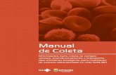 Manual de Coleta · Manual de Coleta 2 Manual de Coleta Este documento propõe a normatização quanto à coleta de sangue venoso, acondiciona-mento e transporte das amostras biológicas