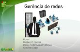 Fernando Godoi Daniel Teodoro Agustini Moraes Claidson C ... · A informação que é útil para o monitoramento da rede é coletada e armazenada pelos agentes, e disponibilizada