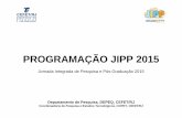 PROGRAMAÇÃO JIPP 2015labfisica.yolasite.com/resources/Programação JIPP 2015 atualizada... · Palestra do prof. Marco Braga: "Cibercultura: a formação dos cyborgs modernos ...