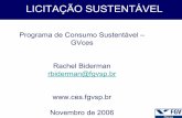 Programa de Consumo Sustentável – GVces Rachel Biderman ... · Parte de uma política mais ampla de desenvolvimento sustentável. ... especificação conforme NBR IEC 60081, res.