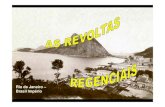 Rio de Janeiro – Brasil Império · •Em 1835 – os cabanos tomaram o poder e ocuparam a capital da província – Belém - Proclamaram a República e formaram um novo governo