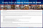 projeto social br - ESCOLA FRANCESA DE NATAL social EFN.pdf · O Projeto Social da Escola Francesa de Natal tem os objetivos de ampliar seu quadro de alunos, integrando crianças